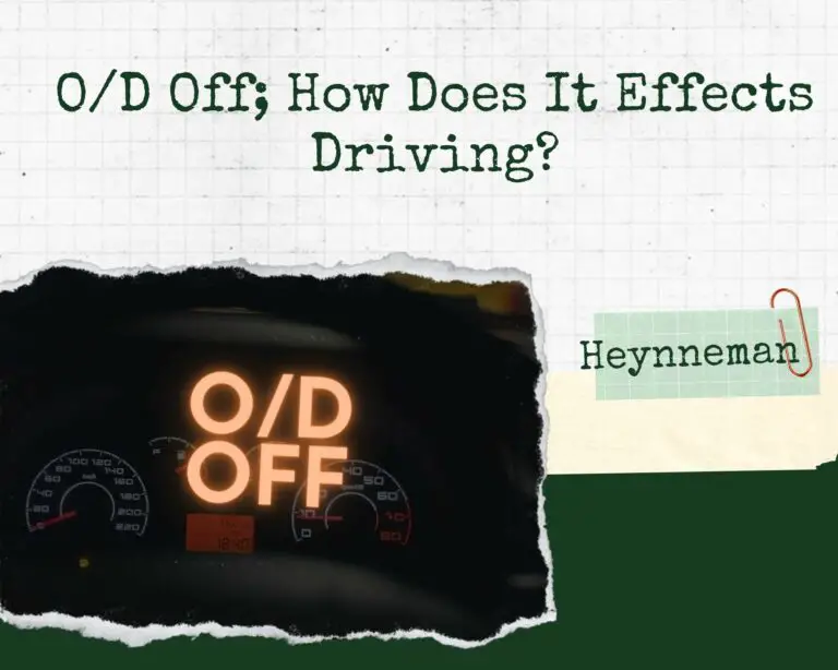 O/D Off; How Does It Effects Driving?