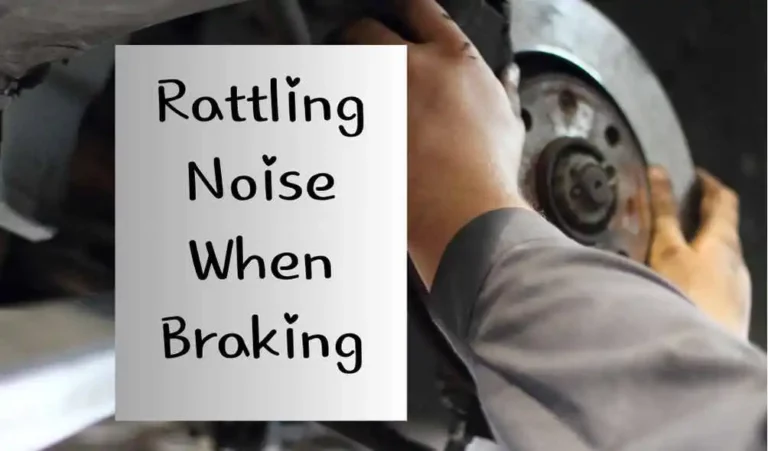Rattling Noise When Braking; Must Read