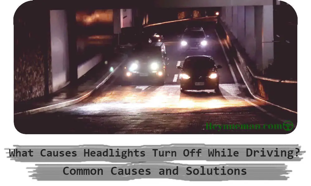 What Causes My Headlights Turn Off While Driving?