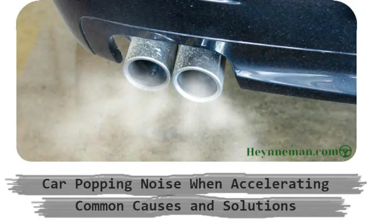 Car Popping Noise When Accelerating: Causes & Solutions