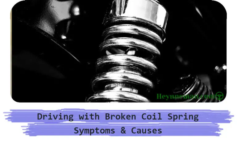 Driving with Broken Coil Spring: Symptoms & Causes